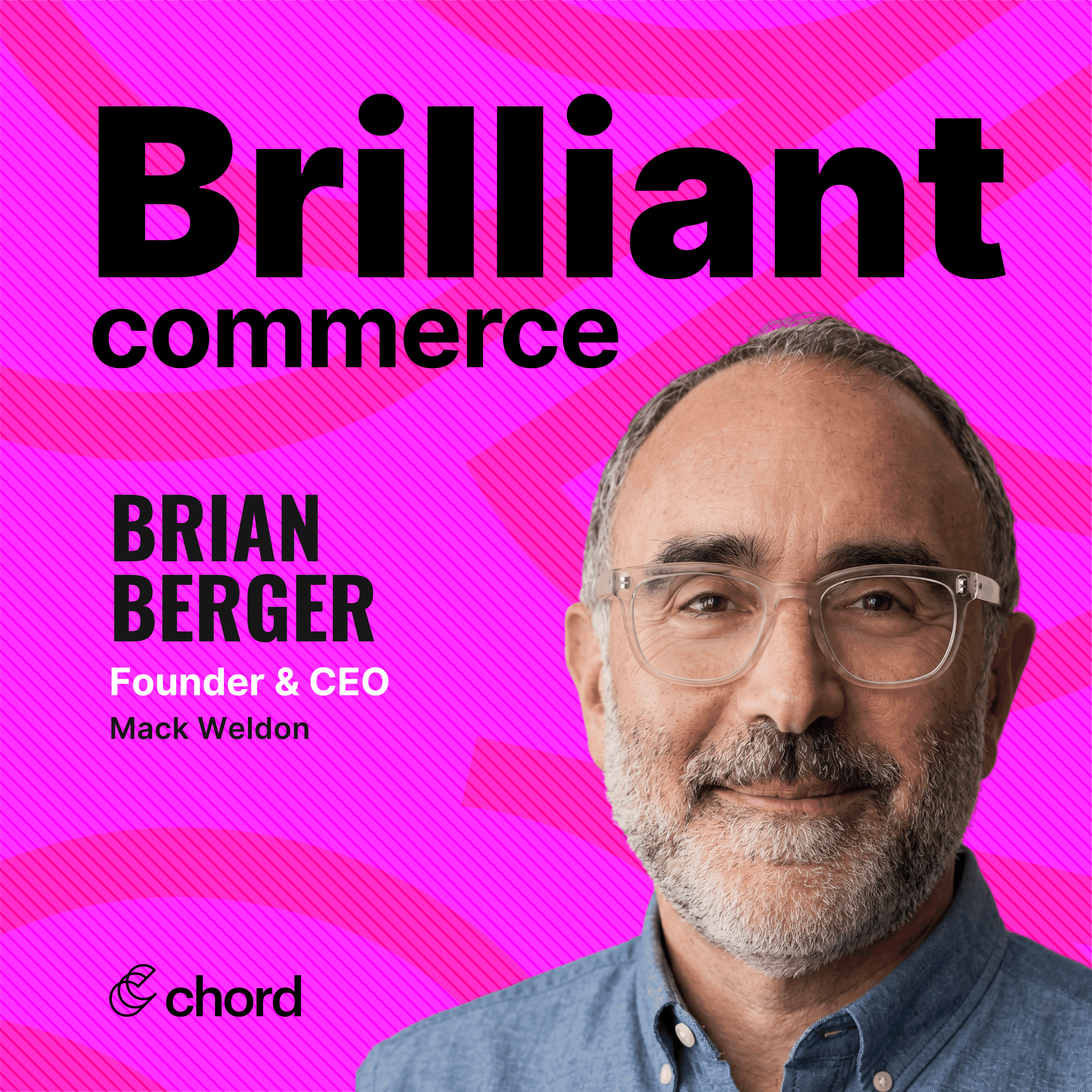 Brian Berger, Founder and CEO, Mack Weldon