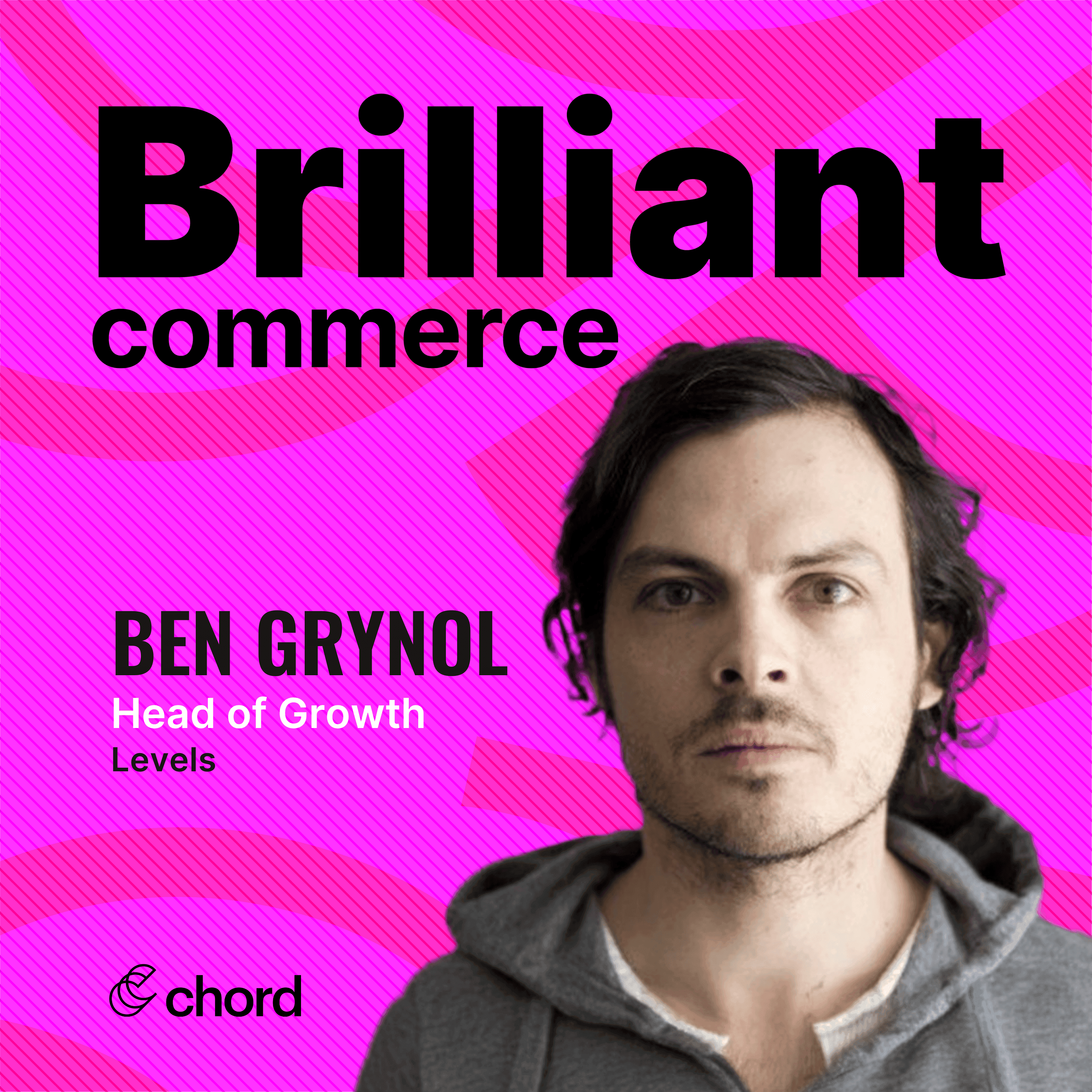 Ben Grynol, Head of Growth, Levels