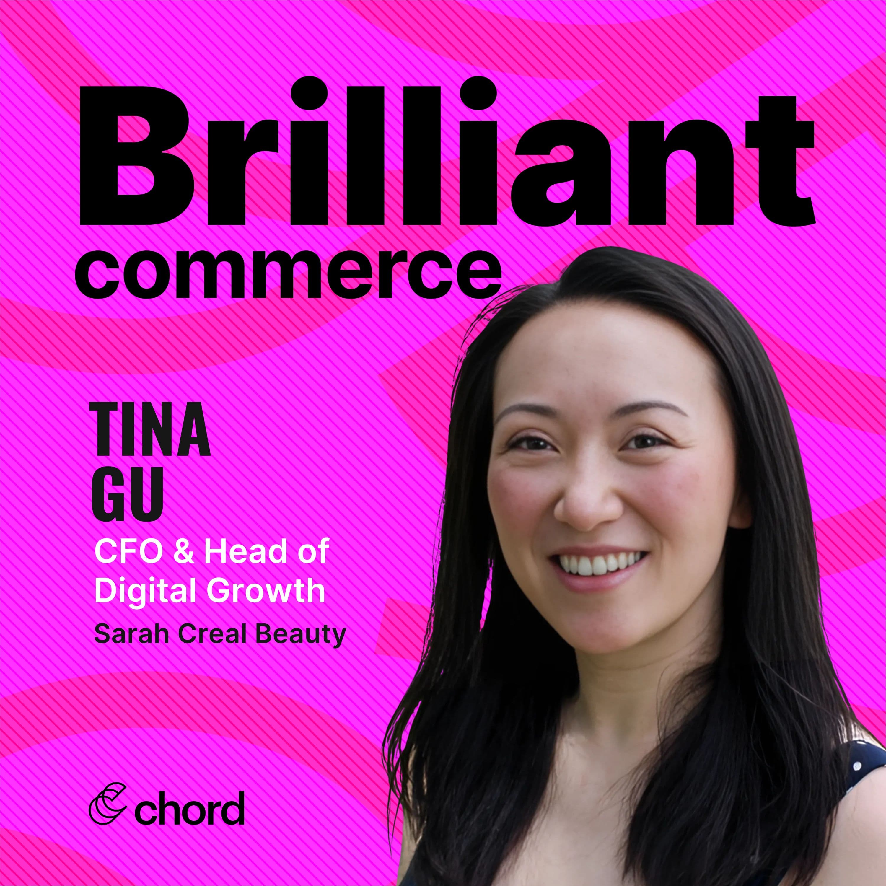 Tina Gu, CFO & Head of Digital Growth, Sarah Creal Beauty