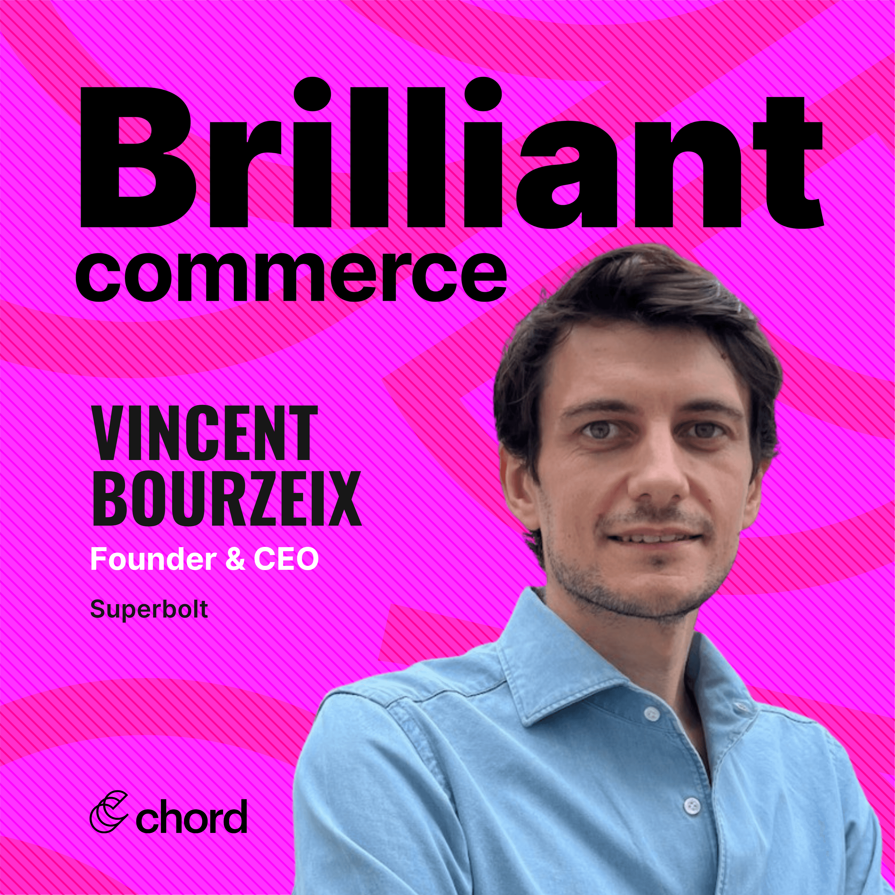 Vincent Bourzeix, Founder and CEO, Superbolt