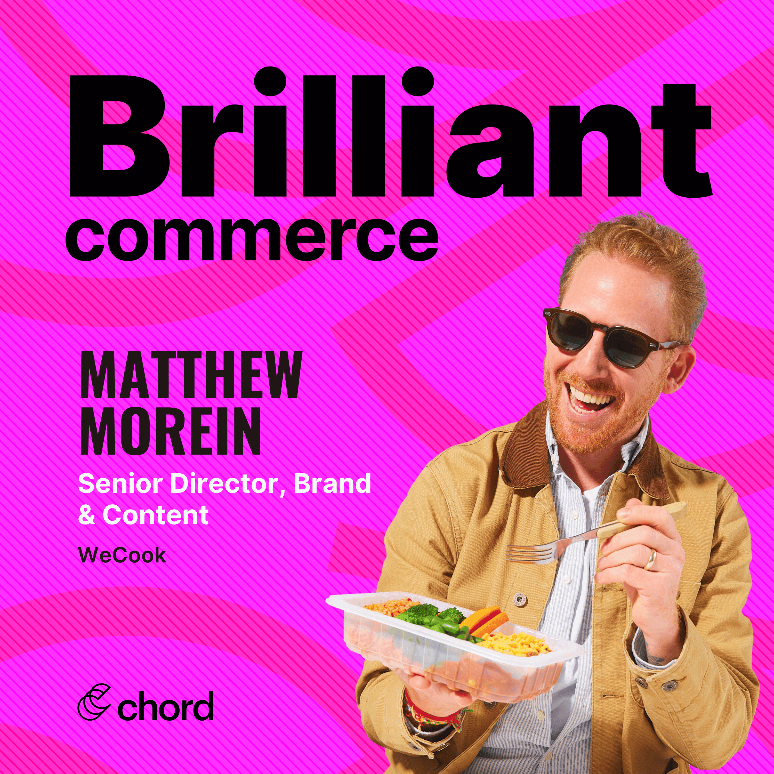Matthew Morein, Senior Director of Brand and Content, WeCook